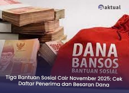 Tiga Bantuan Sosial Cair November 2025: Cek Daftar Penerima dan Besaran Dana yang Diterima