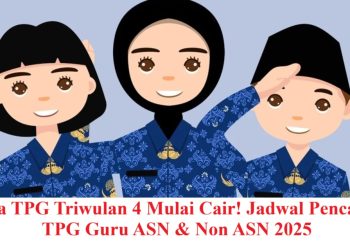Dana TPG Triwulan 4 Mulai Cair! Jadwal Pencairan TPG Guru ASN & Non ASN 2025