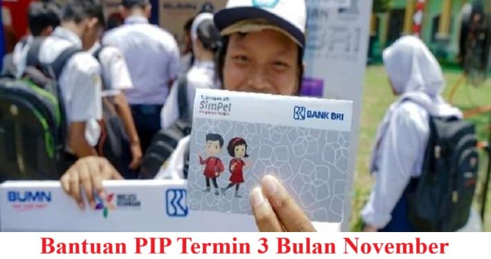 Bantuan PIP Termin 3 Bulan November 2025 :Cek Nama di pip.kemendikdasmen.go.id