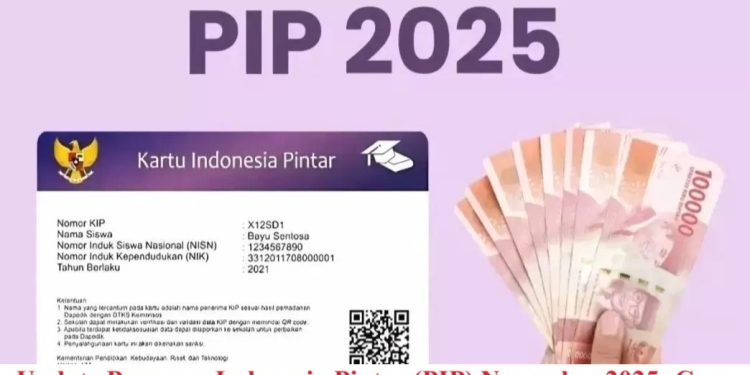 Update Program Indonesia Pintar (PIP) November 2025: Cara Mengetahui Apakah Kamu Termasuk Penerima