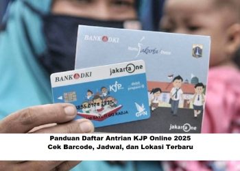 Panduan Daftar Antrian KJP Online 2025: Cek Barcode, Jadwal, dan Lokasi Terbaru