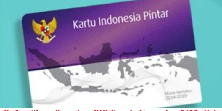 Daftar Siswa Penerima PIP Termin November 2025: Cek Lewat Situs Resmi