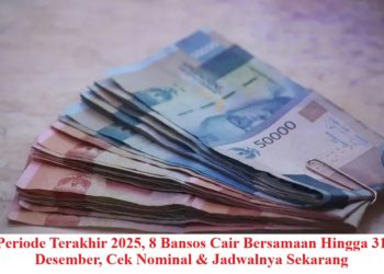 Periode Terakhir 2025, 8 Bansos Cair Bersamaan Hingga 31 Desember, Cek Nominal & Jadwalnya Sekarang