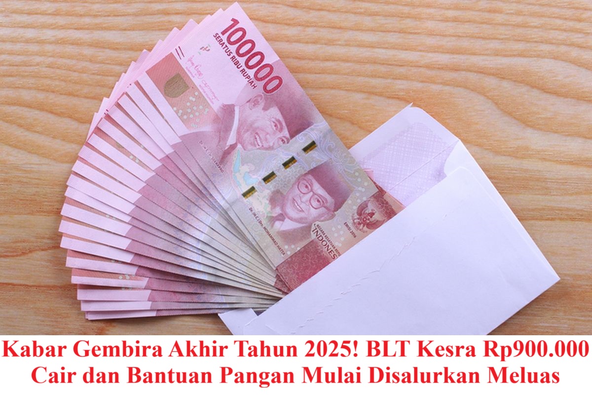 Kabar Gembira Akhir Tahun 2025! BLT Kesra Rp900.000 Cair dan Bantuan Pangan Mulai Disalurkan Meluas