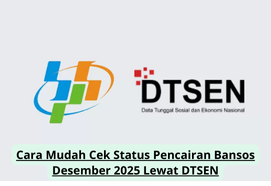 Cara Mudah Cek Status Pencairan Bansos Desember 2025 Lewat DTSEN