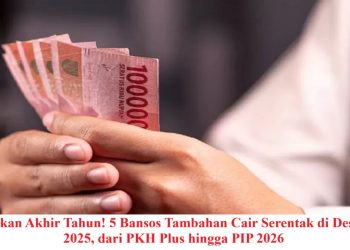 Disalurkan Akhir Tahun! 5 Bansos Tambahan Cair Serentak di Desember 2025, dari PKH Plus hingga PIP 2026