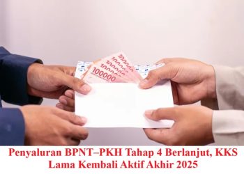 Penyaluran BPNT–PKH Tahap 4 Berlanjut, KKS Lama Kembali Aktif Akhir 2025