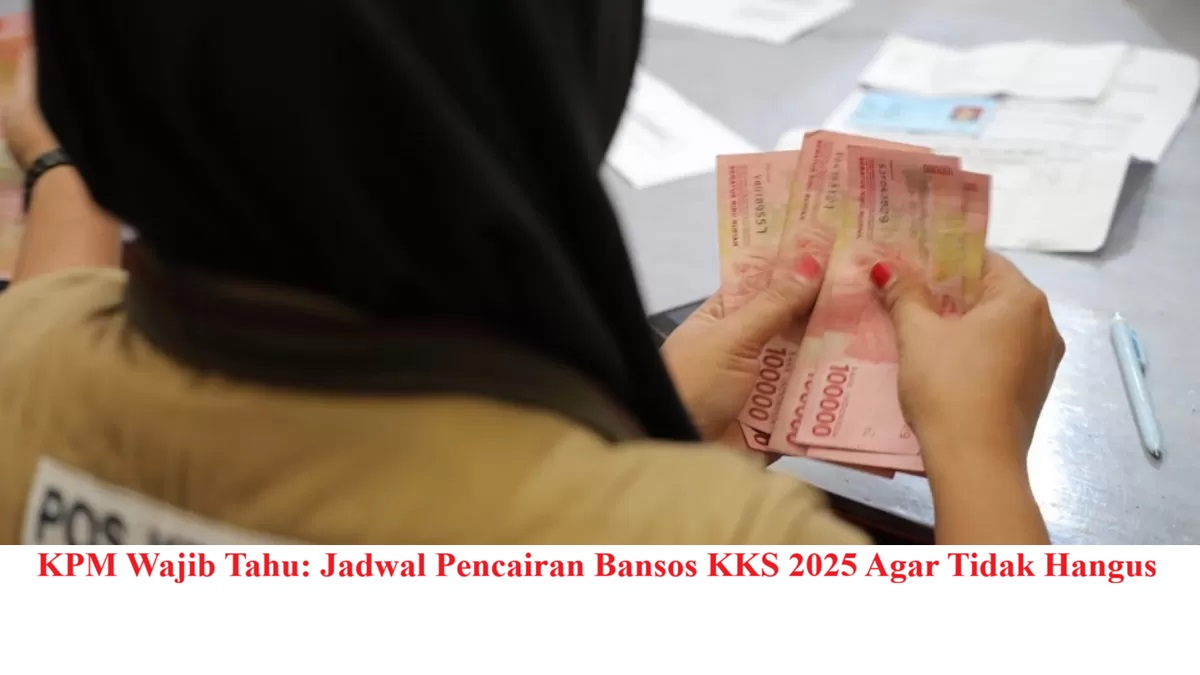 KPM Wajib Tahu: Jadwal Pencairan Bansos KKS 2025 Agar Tidak Hangus