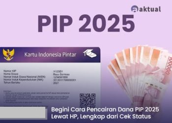 Begini Cara Pencairan Dana PIP 2025 Lewat HP, Lengkap dari Cek Status sampai Nominal