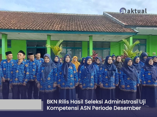 BKN Rilis Hasil Seleksi Administrasi Uji Kompetensi ASN Periode Desember 2025