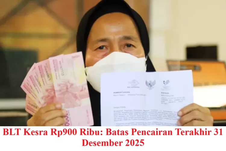 BLT Kesra Rp900 Ribu: Batas Pencairan Terakhir 31 Desember 2025