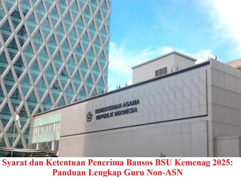 Syarat dan Ketentuan Penerima Bansos BSU Kemenag 2025: Panduan Lengkap Guru Non-ASN