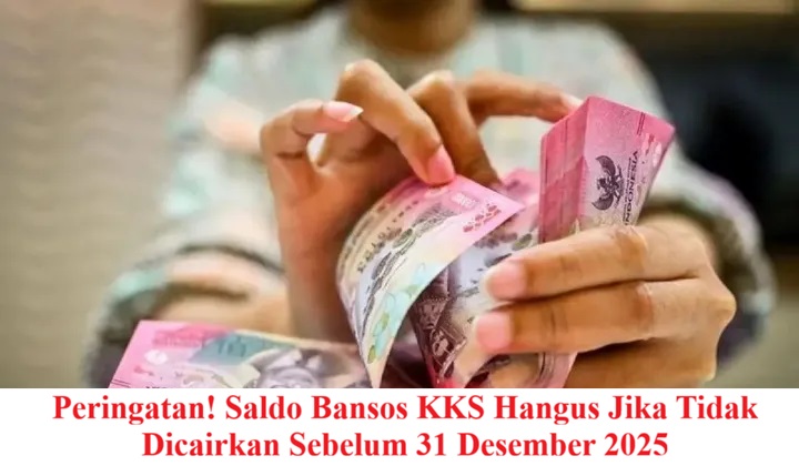 Peringatan! Saldo Bansos KKS Hangus Jika Tidak Dicairkan Sebelum 31 Desember 2025
