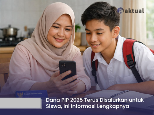 Dana PIP 2025 Terus Disalurkan untuk Siswa, Ini Informasi Lengkapnya