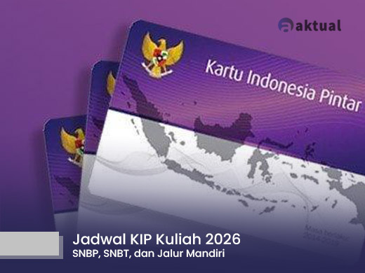 Jadwal KIP Kuliah 2026: SNBP, SNBT, dan Jalur Mandiri