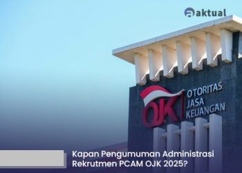 Kapan Pengumuman Administrasi Rekrutmen PCAM OJK 2025? Ini Perkiraan Jadwalnya
