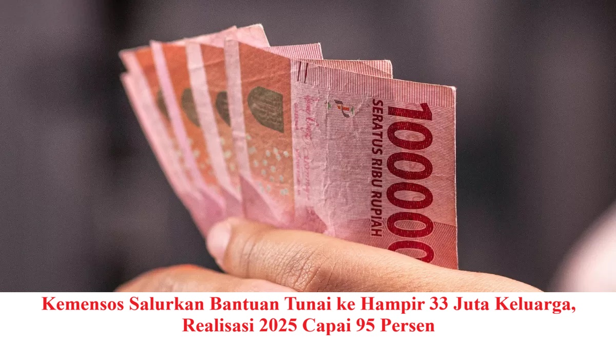 Kemensos Salurkan Bantuan Tunai ke Hampir 33 Juta Keluarga, Realisasi 2025 Capai 95 Persen