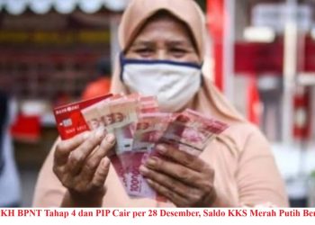 Bansos PKH BPNT Tahap 4 dan PIP Cair per 28 Desember, Saldo KKS Merah Putih Bertambah