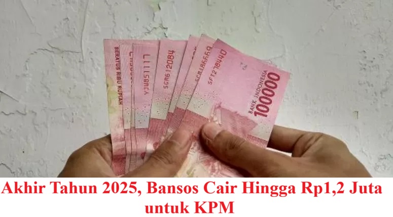 Akhir Tahun 2025, Bansos Cair Hingga Rp1,2 Juta untuk KPM 
