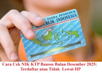 Cara Cek NIK KTP Bansos Bulan Desember 2025:  Terdaftar atau Tidak  Lewat HP