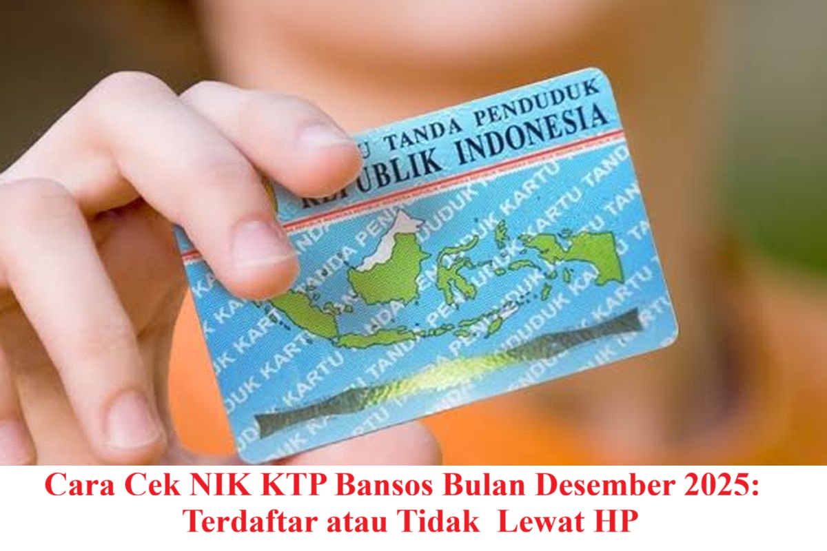 Cara Cek NIK KTP Bansos Bulan Desember 2025: Terdaftar atau Tidak Lewat HP