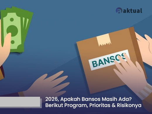 Menjelang 2026, Apakah Bansos Masih Ada? Berikut Program, Daftar Prioritas dan Risikonya