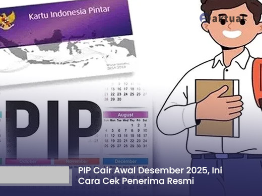 PIP Cair Awal Desember 2025, Ini Cara Cek Penerima Resmi dari Kemendikdasmen