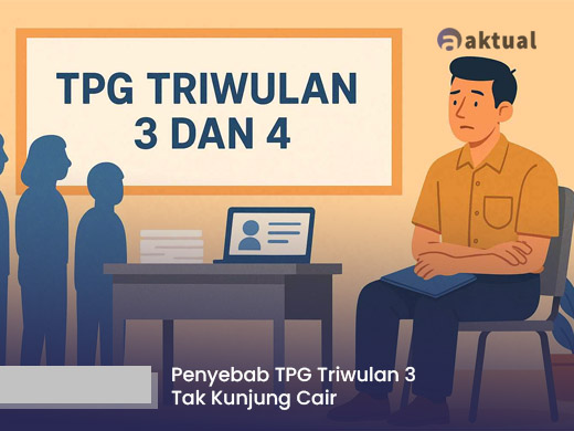 TPG Triwulan 3 Tak Kunjung Cair? Simak Penyebab dan Proses Administrasinya