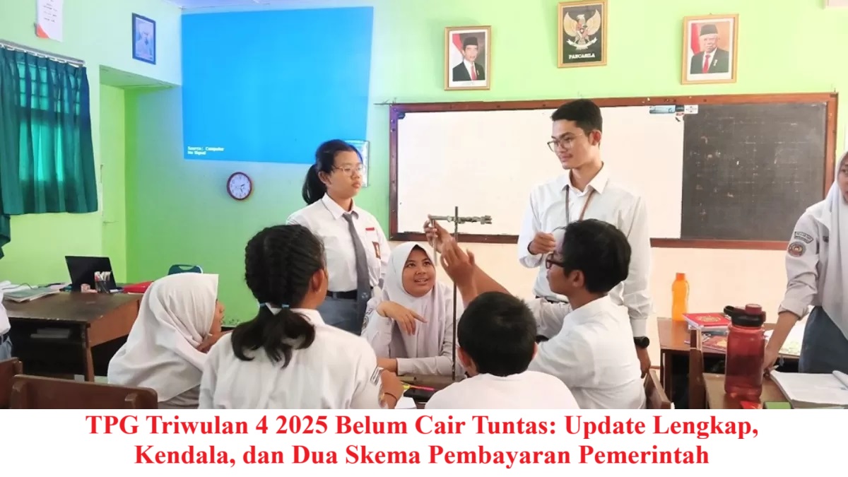 TPG Triwulan 4 2025 Belum Cair Tuntas: Update Lengkap, Kendala, dan Dua Skema Pembayaran Pemerintah