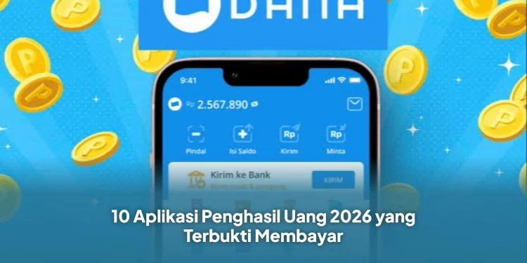 10 Aplikasi Penghasil Uang 2026 yang Terbukti Membayar