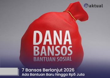 7 Bansos Berlanjut 2026, Ada Bantuan Baru hingga Rp5 Juta