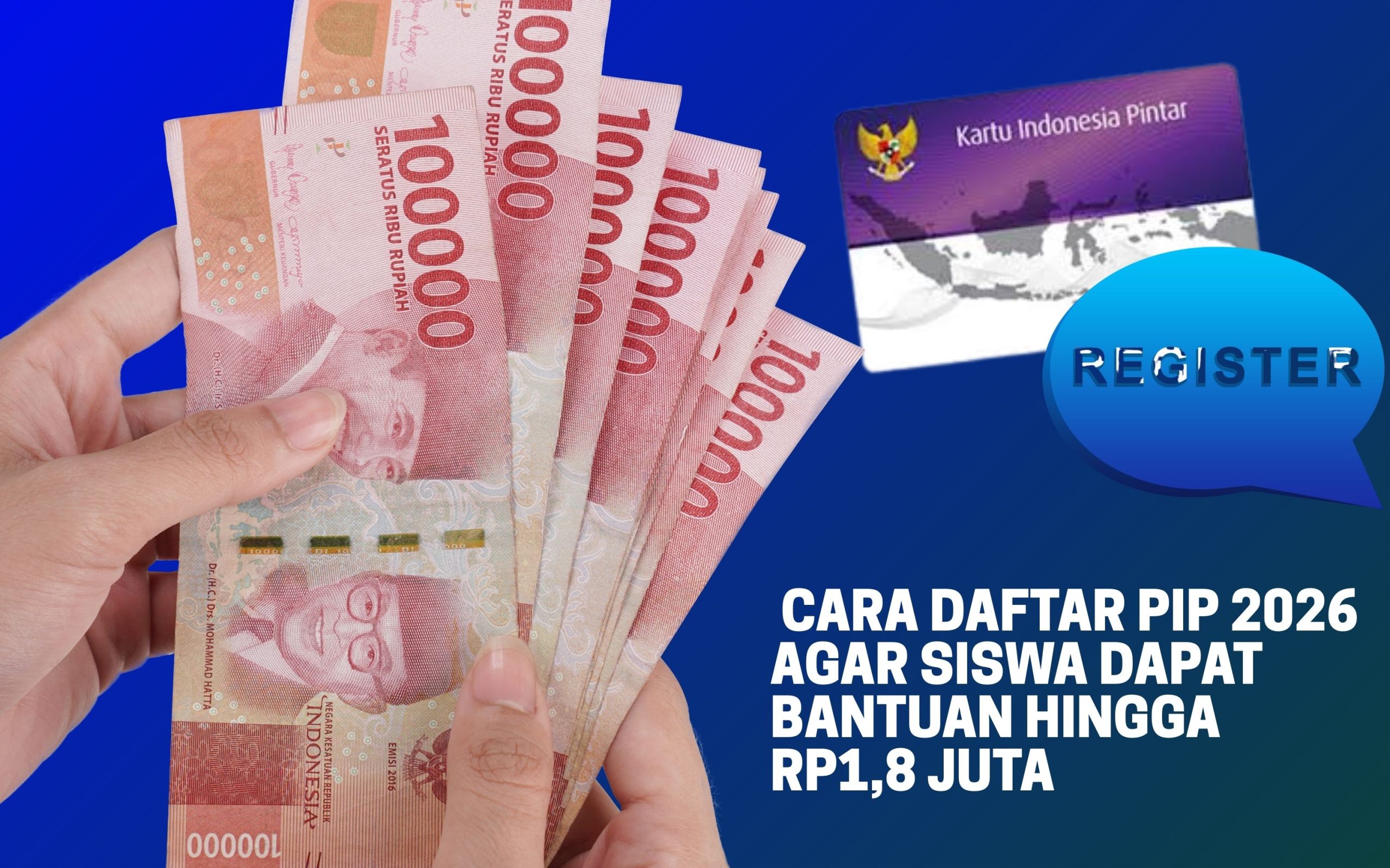 Cara Daftar PIP 2026 Agar Siswa Dapat Bantuan Hingga Rp1,8 Juta