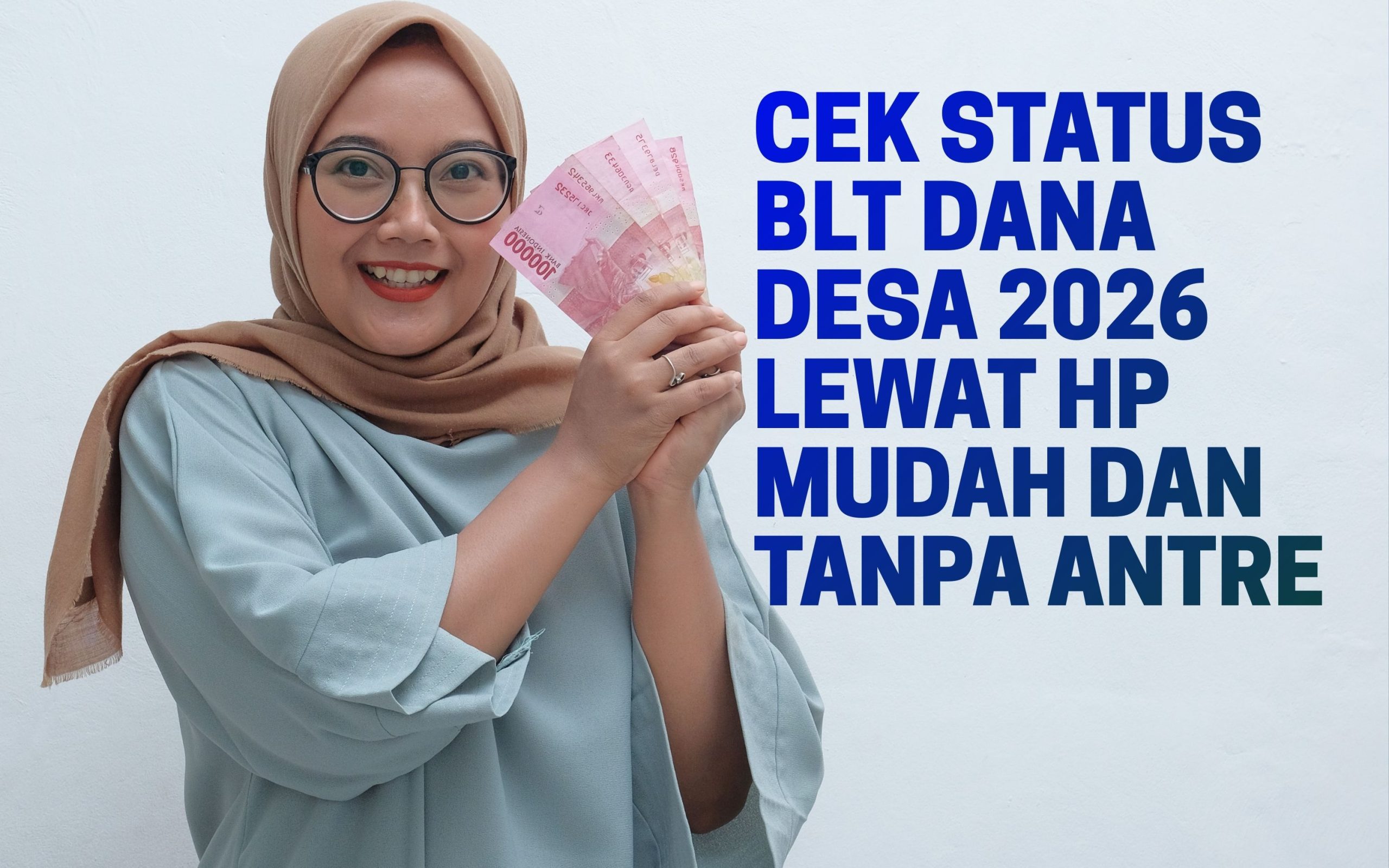 Cek Status BLT Dana Desa 2026 Lewat HP Mudah dan Tanpa Antre