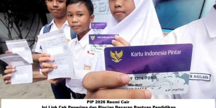 PIP 2026 Resmi Cair: Ini Link Cek Penerima dan Rincian Besaran Bantuan Pendidikan
