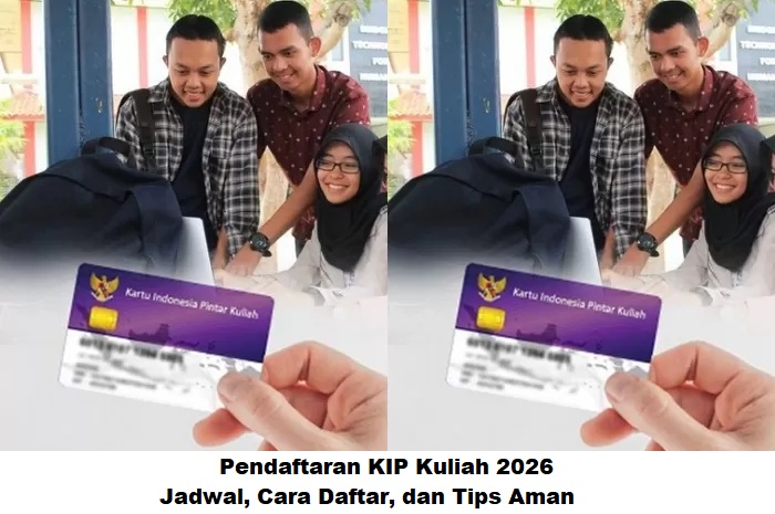 Pendaftaran KIP Kuliah 2026: Jadwal dan Cara Daftar Akun