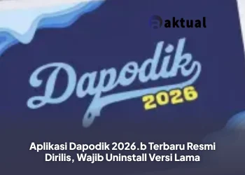 Aplikasi Dapodik 2026.b Terbaru Resmi Dirilis, Wajib Uninstall Versi Lama