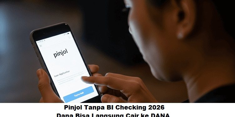 Pinjol Tanpa BI Checking 2026, Dana Bisa Langsung Cair ke DANA