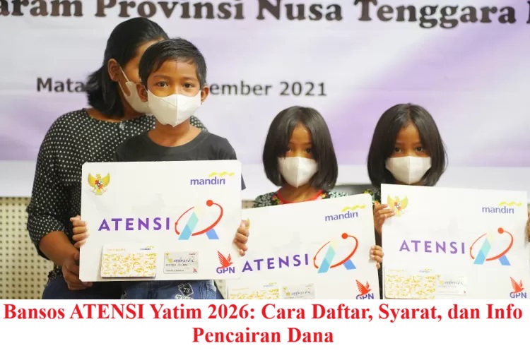 Bansos ATENSI Yatim 2026: Cara Daftar, Syarat, dan Info Pencairan Dana