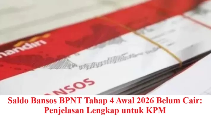 Saldo Bansos BPNT Tahap 4 Awal 2026 Belum Cair: Penjelasan Lengkap untuk KPM