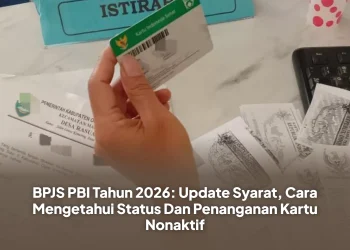 BPJS PBI Tahun 2026: Update Syarat, Cara Mengetahui Status Dan Penanganan Kartu Nonaktif