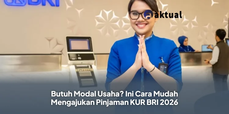 Butuh Modal Usaha? Ini Cara Mudah Mengajukan Pinjaman KUR BRI 2026