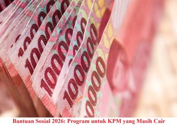 Bantuan Sosial 2026: Program untuk KPM yang Masih Cair