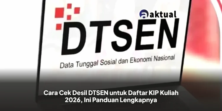 Cara Cek Desil DTSEN untuk Daftar KIP Kuliah 2026, Ini Panduan Lengkapnya