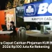 Cara Cepat Cairkan Pinjaman KUR BCA 2026 Rp100 Juta Ke Rekening