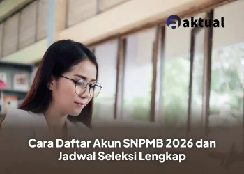 Cara Daftar Akun SNPMB 2026 dan Jadwal Seleksi Lengkap