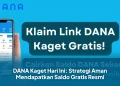 DANA Kaget Hari Ini: Strategi Aman Mendapatkan Saldo Gratis Resmi