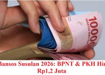 Cek Bansos Susulan 2026: BPNT & PKH Hingga Rp1,2 Juta