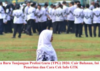 Skema Baru Tunjangan Profesi Guru (TPG) 2026: Cair Bulanan, Ini Syarat Penerima dan Cara Cek Info GTK