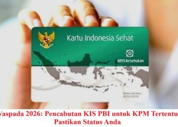 Waspada 2026: Pencabutan KIS PBI untuk KPM Tertentu, Pastikan Status Anda