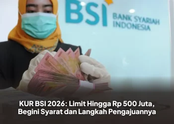 KUR BSI 2026: Limit Hingga Rp 500 Juta, Begini Syarat dan Langkah Pengajuannya